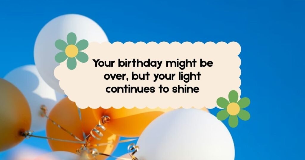 Heartfelt Belated Birthday Wishes
