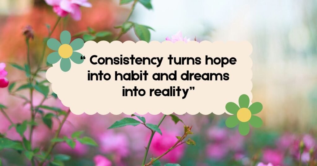 Inspiring Consistency Quotes