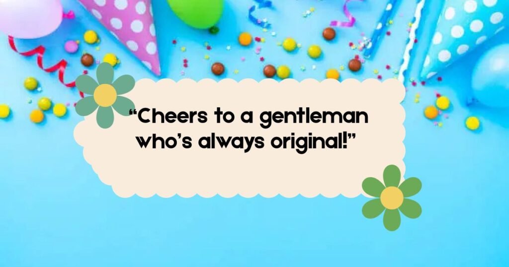 Creative Birthday Wishes for a Gentleman