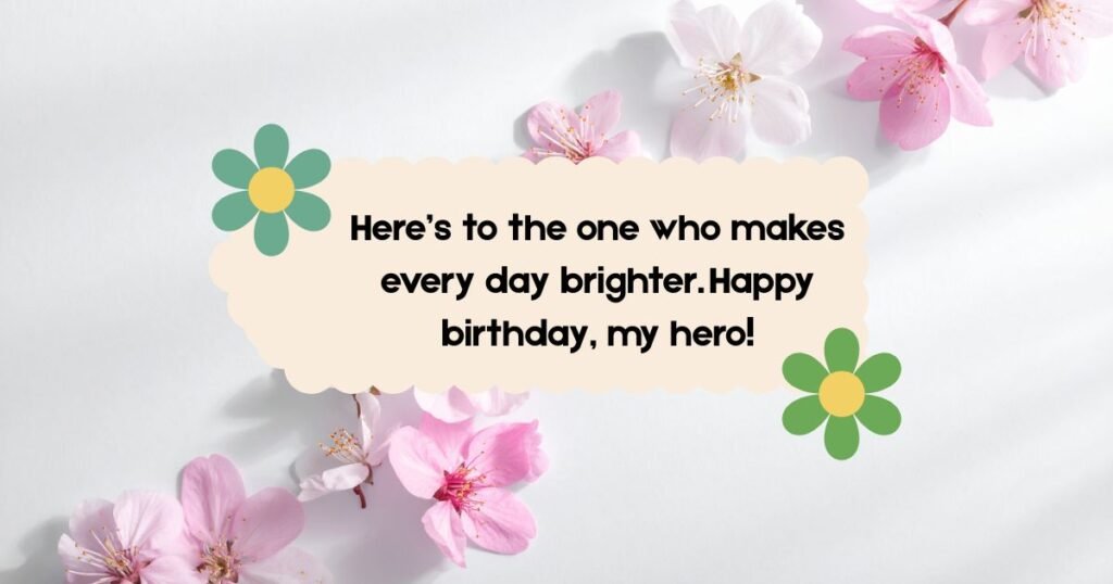 happy birthday hero quotes