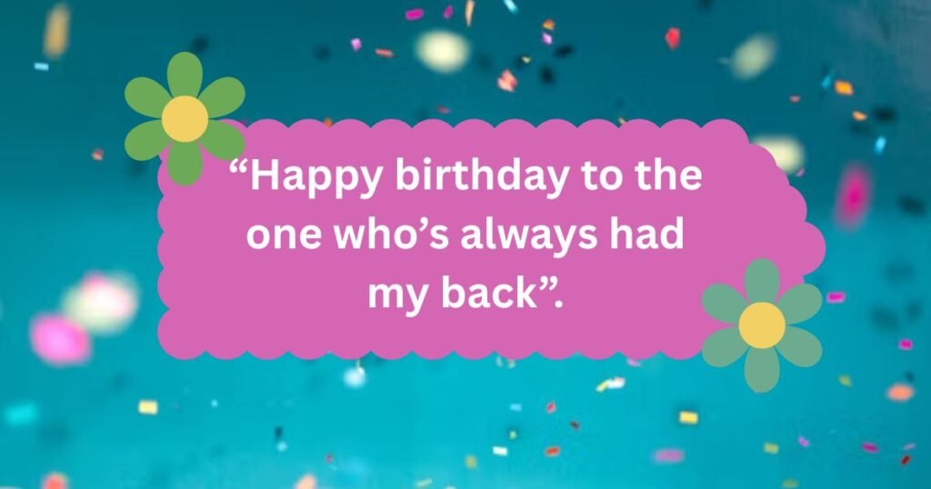 Happy birthday brother