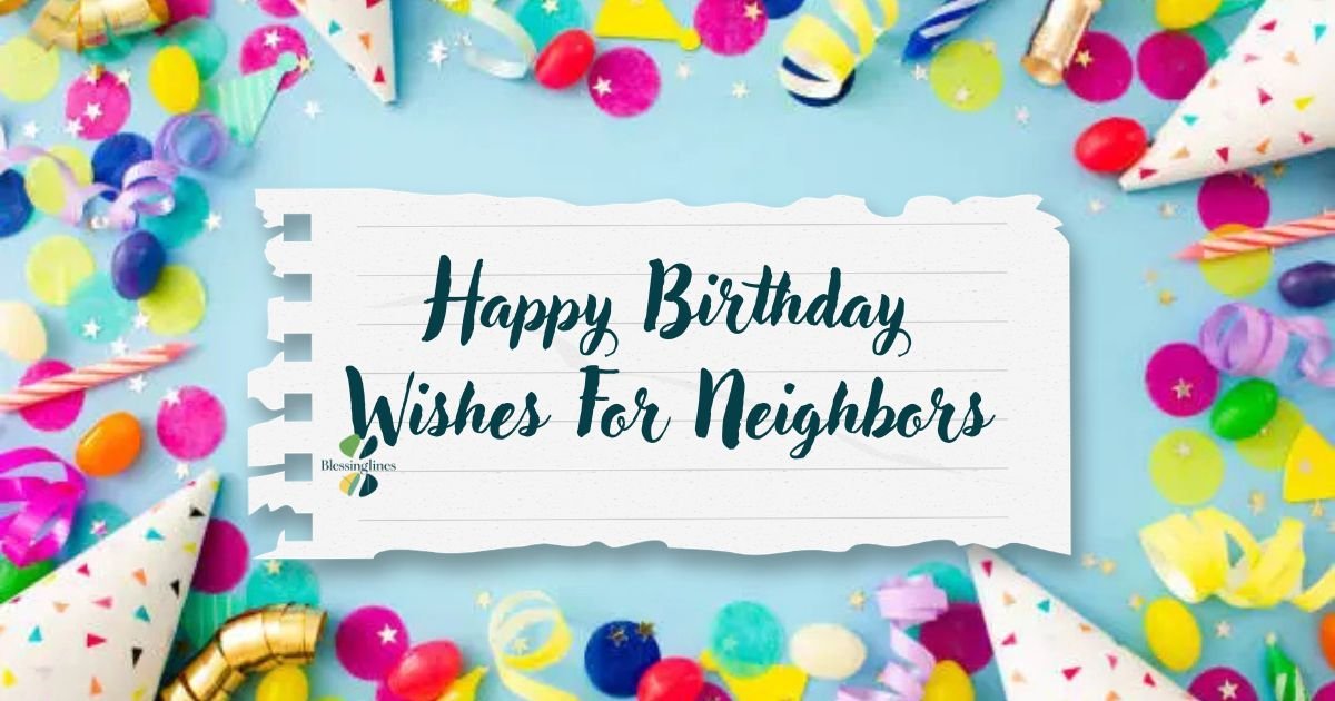Happy Birthday Wishes For Neighbors