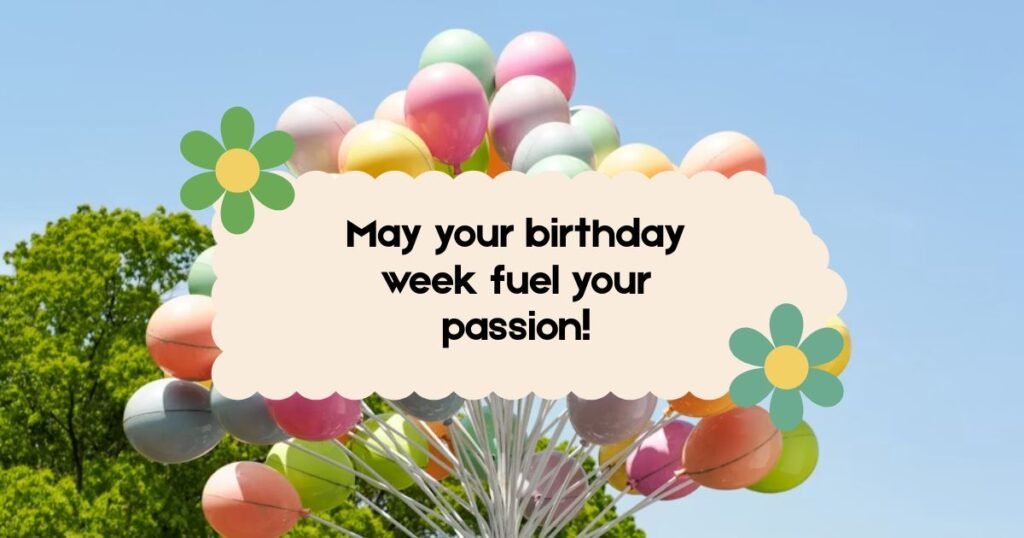 Inspirational Birthday Week Wishes