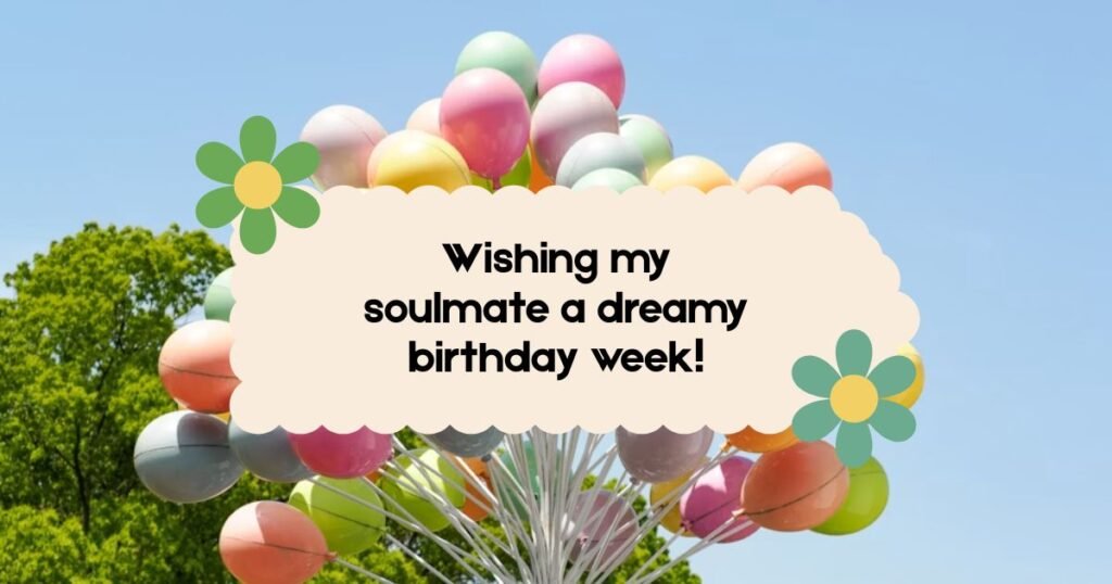 Romantic Birthday Week Wishes