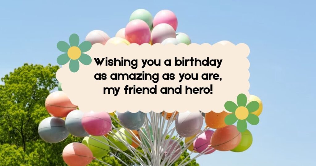 Birthday Wishes for Best Friend Hero