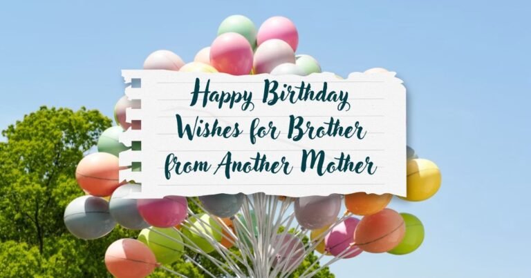 Birthday Wishes for Brother from Another Mother