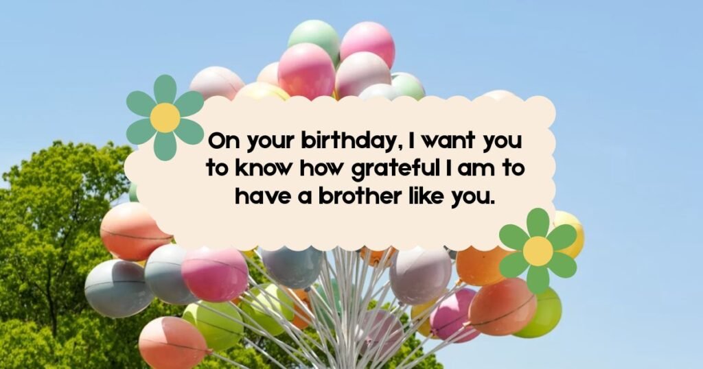 Heart Touching Birthday Wishes for Brother from Another Mother