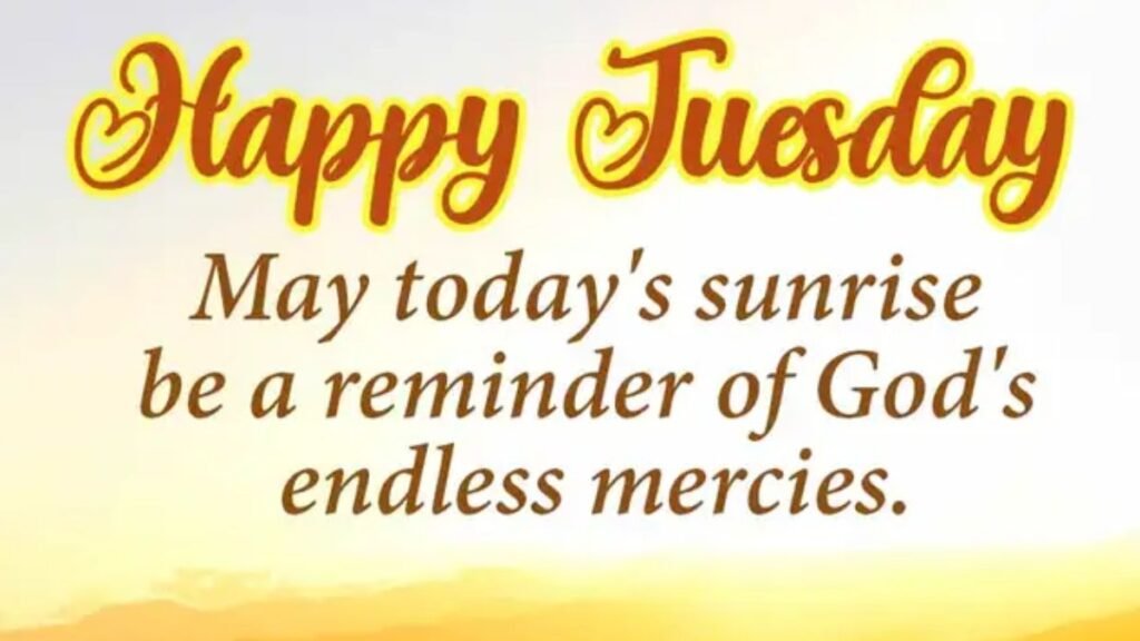 Tuesday Morning Blessing Quotes